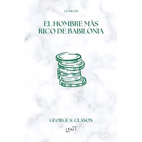 EL HOMBRE MAS RICO DE BABILONIA - COLECCION - GEORGE CLASON