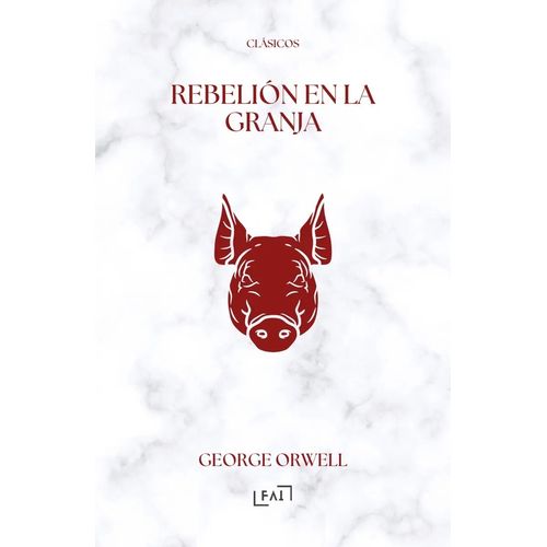 REBELION EN LA GRANJA - GEORGE ORWELL