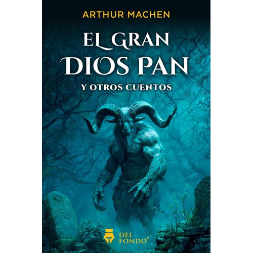 EL GRAN DIOS PAN Y OTROS CUENTOS - ARTHUR MACHEN