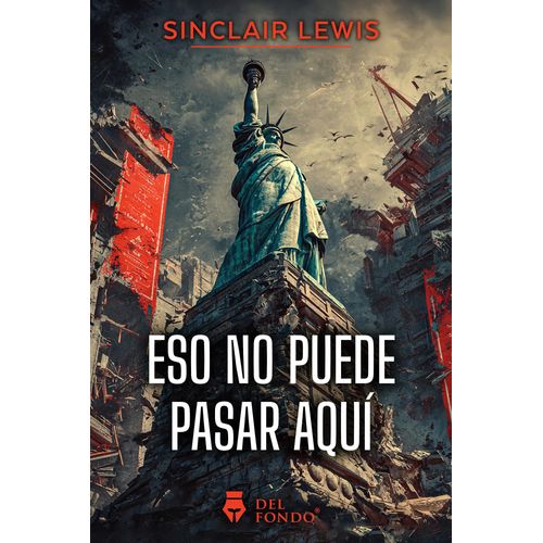 ESO NO PUEDE PASAR AQUI - SINCLAIR LEWIS