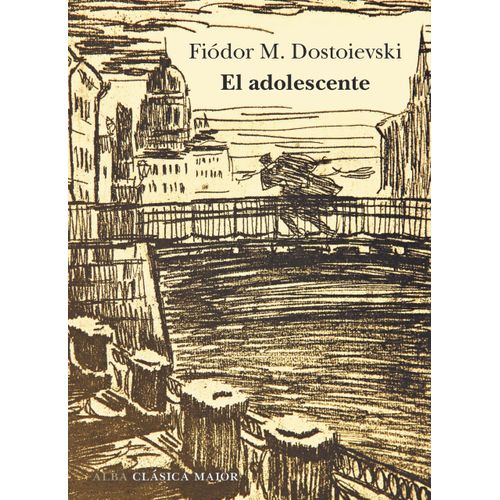 EL ADOLESCENTE - FIODOR M. DOSTOIEVSKI