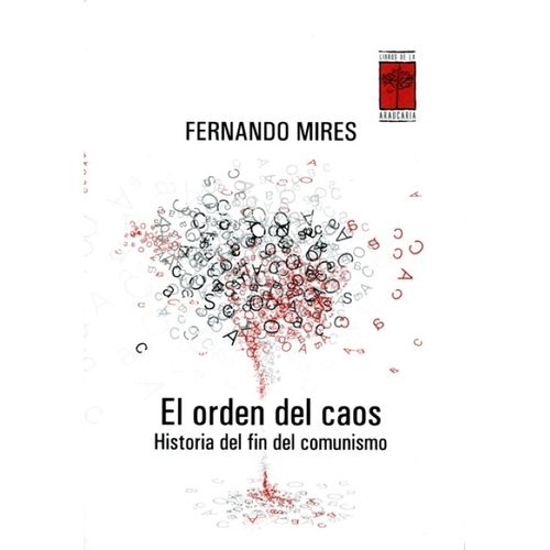EL ORDEN DEL CAOS - HISTORIA DEL FIN DEL COMUNISMO - MIRES
