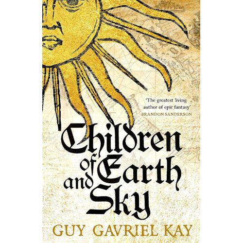 CHILDREN OF EARTH AND SKY - GUY GAVRIEL KAY