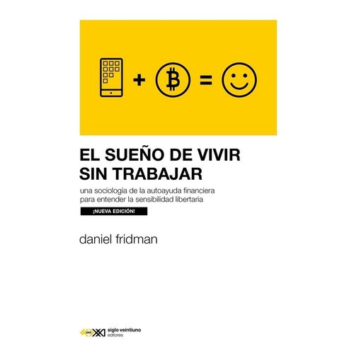 EL SUEÑO DE VIVIR SIN TRABAJAR - DANIEL FRIDMAN
