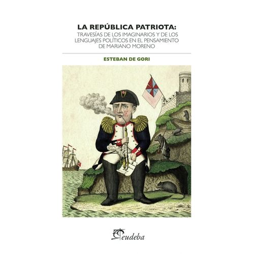 LA REPUBLICA PATRIOTA - ESTEBAN DE GORI