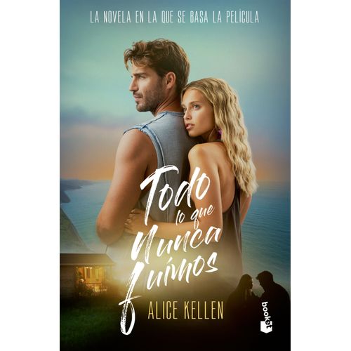 TODO LO QUE NUNCA FUIMOS - ALICE KELLEN