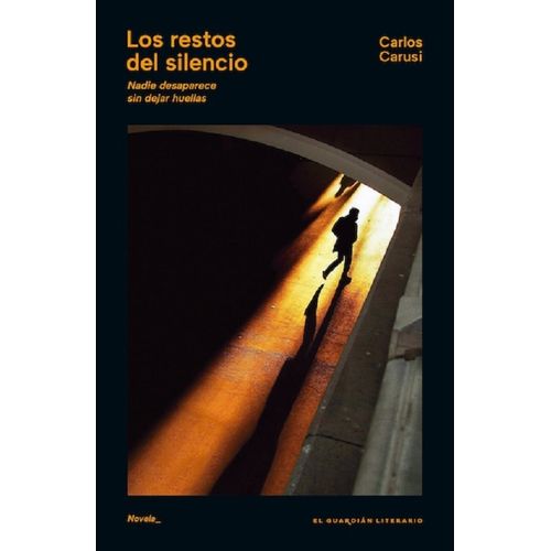 LOS RESTOS DEL SILENCIO - CARLOS CARUSI