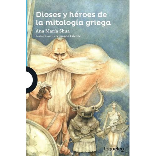 DIOSES Y HEROES DE LA MITOLOGIA GRIEGA - LOQUELEO AZUL