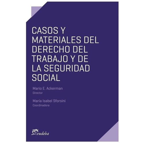 CASOS Y MATERIALES DEL DERECHO DEL TRABAJO Y DE LA SEGURIDAD
