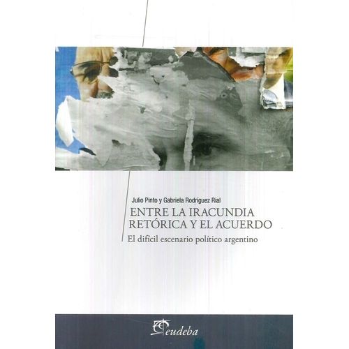 ENTRE LA IRACUNDIA RETORICA Y EL ACUERDO