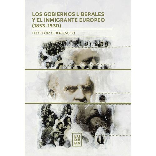 LOS GOBIERNOS LIBERALES Y EL INMIGRANTE EUROPEO (1853-1930)