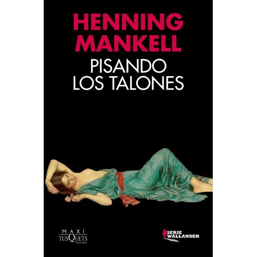 PISANDO LOS TALONES - HENNING MANKELL