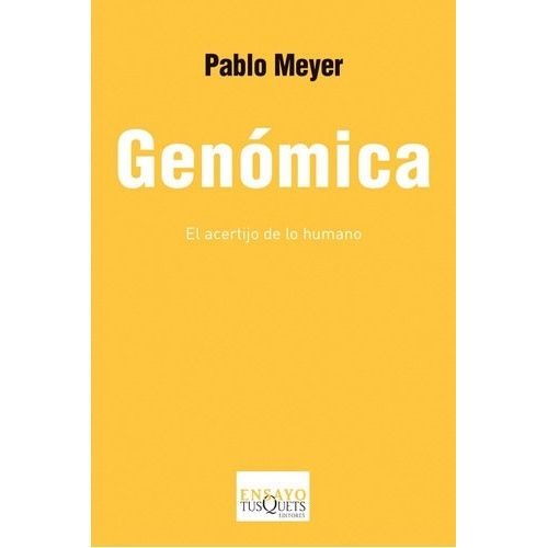 GENOMICA - EL ACERTIJO HUMANO - PABLO MEYER