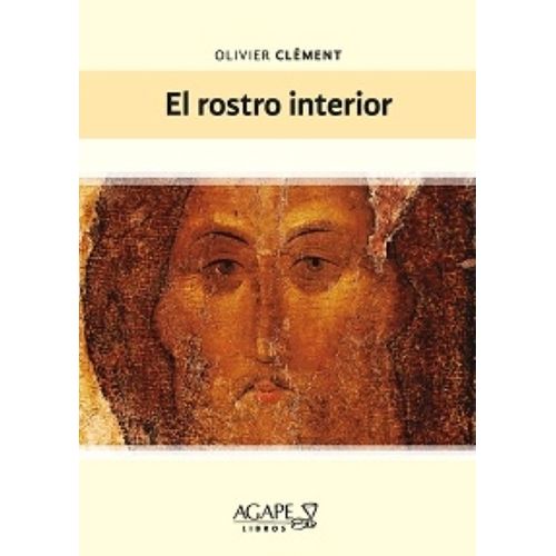 EL ROSTRO INTERIOR - OLIVIER CLEMENT