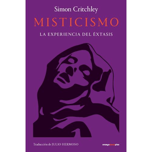MISTICISMO - LA EXPERIENCIA DEL EXTASIS - SIMON CRITCHLEY