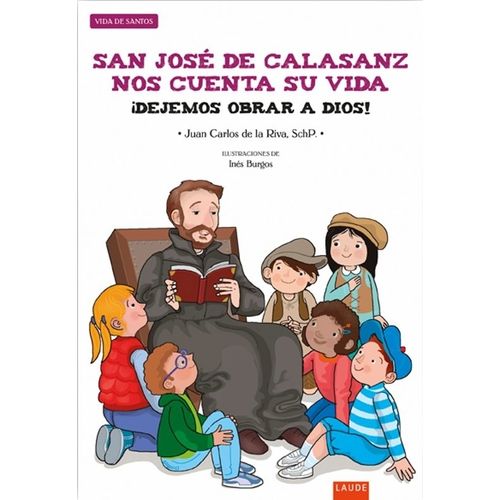 SAN JOSE DE CALASANZ NOS CUENTA SU VIDA - DEJEMOS OBRAR A DI