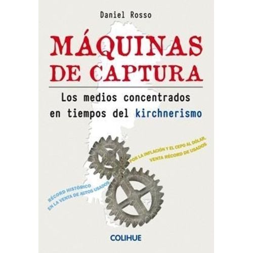 MAQUINAS DE CAPTURA - LOS MEDIOS CONCENTRADOS EN TIEMPOS DEL