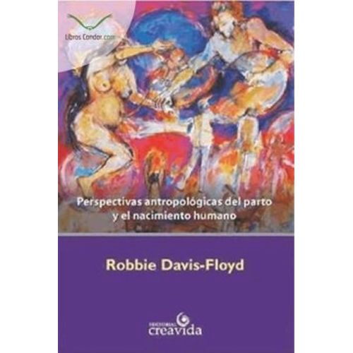 PERSPECTIVAS ANTROPOLOGICAS DEL PARTO Y EL NACIMIENTO HUMANO