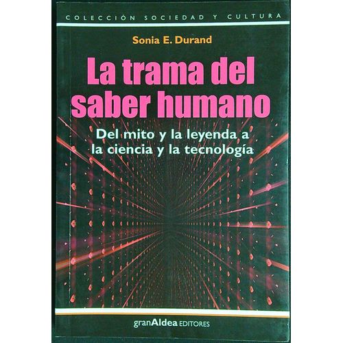LA TRAMA DEL SABER HUMANO - SONIA DURAND