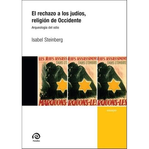 EL RECHAZO A LOS JUDIOS RELIGION DE OCCIDENTE - I. STEINBERG