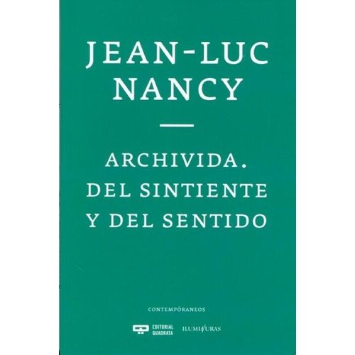 ARCHIVIDA - DEL SINTIENTE Y DEL SENTIDO - JEAN-LUC NANCY