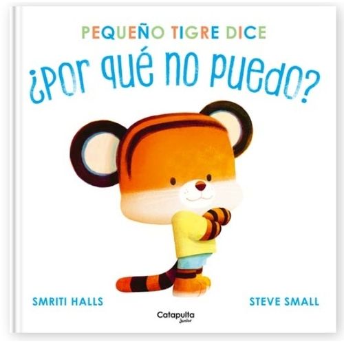 PEQUEÑO TIGRE DICE POR QUE NO PUEDO?