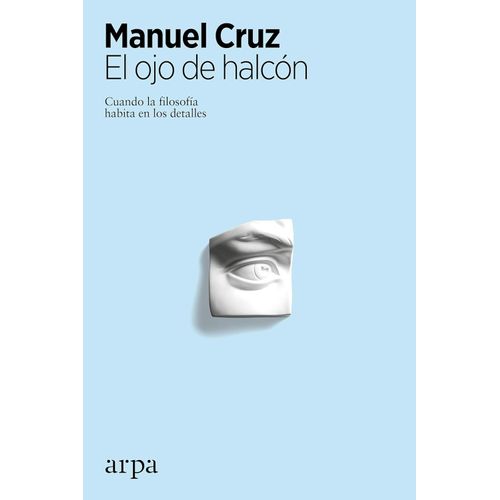 EL OJO DE HALCON - MANUEL CRUZ