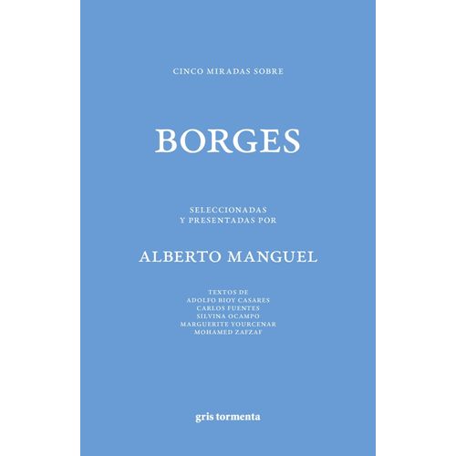 CINCO MIRADAS SOBRE BORGES - ALBERTO MANGUEL