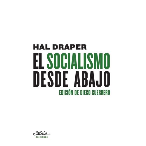 EL SOCIALISMO DESDE ABAJO - HAL DRAPER