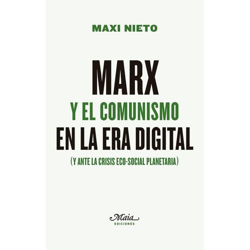 MARX Y EL COMUNISMO EN LA ERA DIGITAL - MAXI NIETO