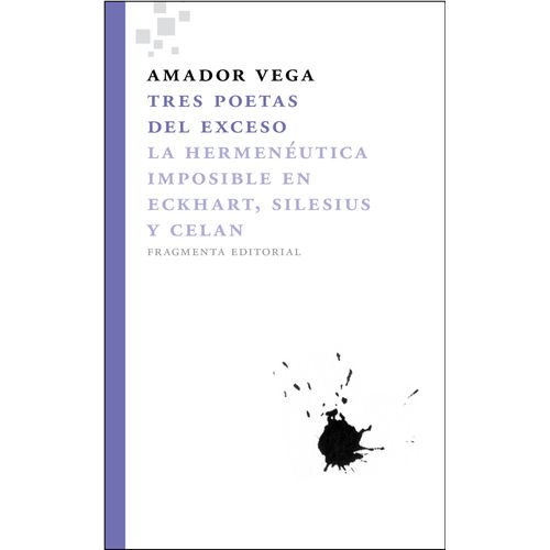 TRES POETAS DEL EXCESO - AMADOR VEGA