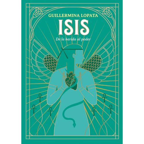 ISIS - DE LA HERIDA AL PODER - GUILLERMINA LOPATA