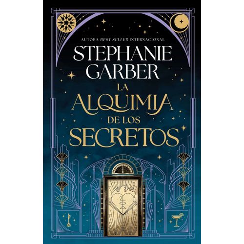 LA ALQUIMIA DE LOS SECRETOS - STEPHANIE GARBER