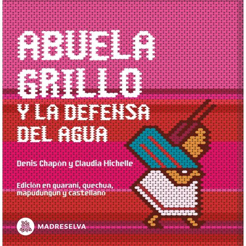 ABUELA GRILLO Y LA DEFENSA DEL AGUA - CHAPON - MICHELLE