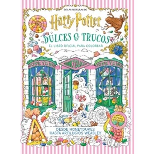 HARRY POTTER DULCES Y TRUCOS - EL LIBRO OFICIAL PARA COLOREA