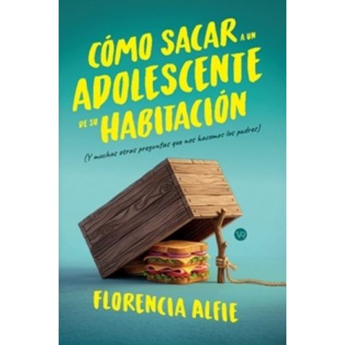 COMO SACAR A UN ADOLESCENTE DE SU HABITACION - Y MUCHAS OTRA