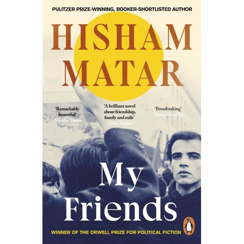 MY FRIENDS - HISHAM MATAR
