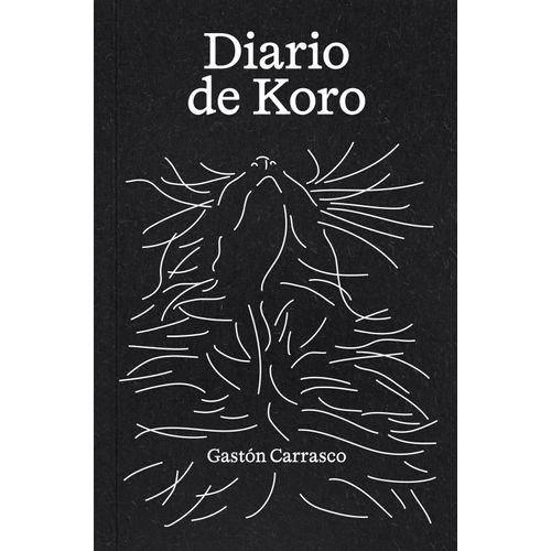 DIARIO DE KORO - GASTON CARRASCO