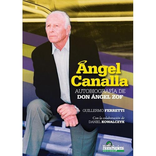 ANGEL CANALLA - AUTOBIOGRAFIA DE DON ANGEL ZOF