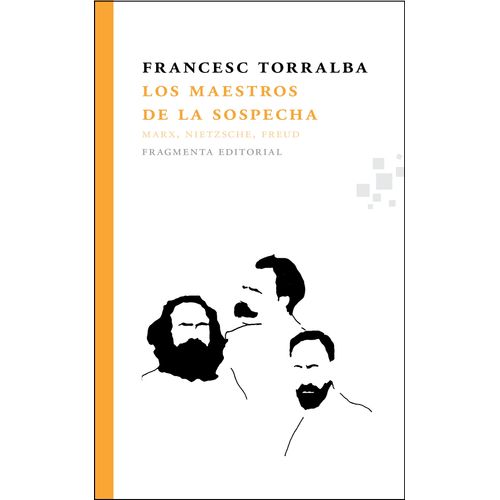 LOS MAESTROS DE LA SOSPECHA- MARX NIETZSCHE FREUD- TORRALBA