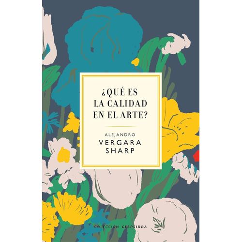 QUE ES LA CALIDAD EN EL ARTE? - ALEJANDRO VERGARA SHARP