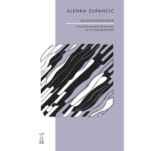 DESENTENDIMIENTO - ALENKA ZUPANCIC