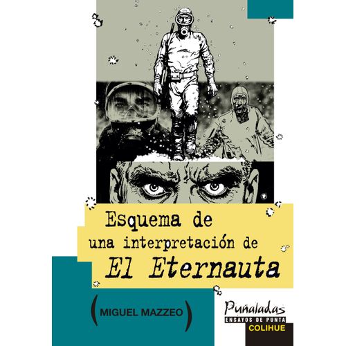 ESQUEMA DE UNA INTERPRETACION DE EL ETERNAUTA- MIGUEL MAZZEO