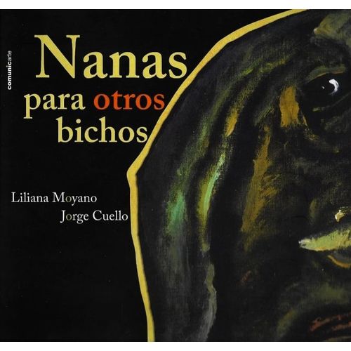 NANAS PARA OTROS BICHOS - TAPA DURA - MOYANO Y CUELLO