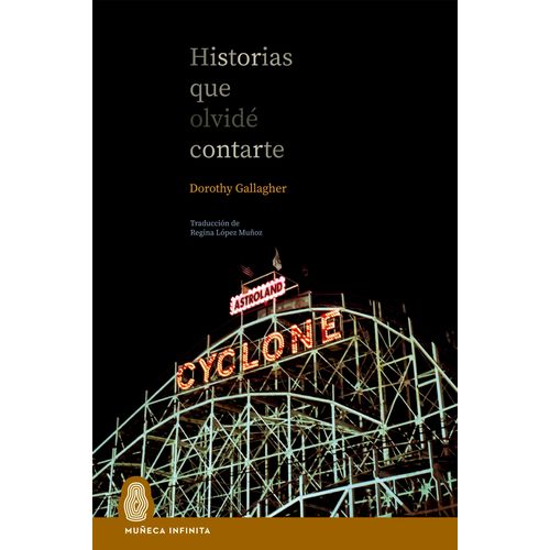 HISTORIAS QUE OLVIDE CONTARTE - DOROTHY GALLAGHER