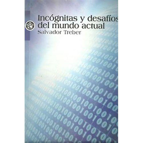INCOGNITAS Y DESAFIOS DEL MUNDO ACTUAL - TREBER
