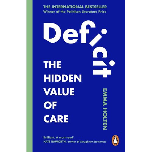DEFICIT - HOW FEMINIST ECONOMY CAN CHANGE OUR WORLD - HOLTEN