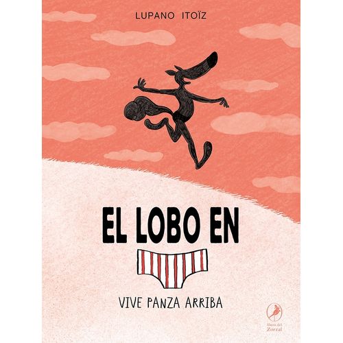 EL LOBO EN CALZONCILLOS VIVE PANZA ARRIBA