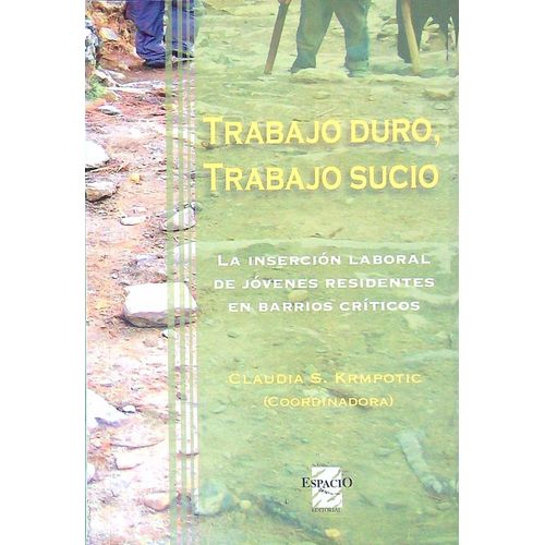TRABAJO DURO, TRABAJO SUCIO - CLAUDIA KRMPOTIC