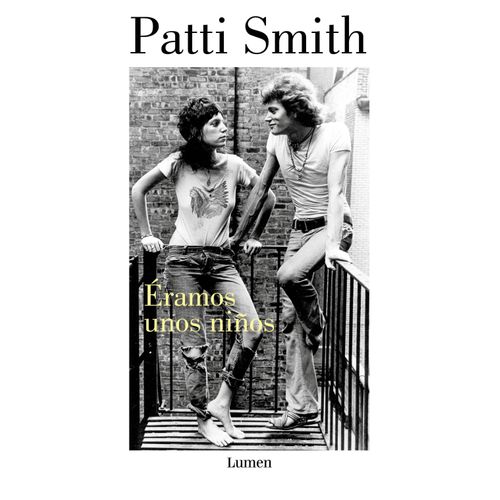 ERAMOS UNOS NIÑOS - PATTI SMITH
